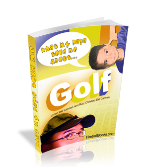 Product picture What my Daddy told me about: Golf